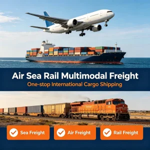 Air Sea Rail Multimodal Freight FCL LCL Air Express Charter Rail Block Train Cargo Shipping One Stop Service