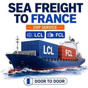 Door-to-Door Shipping to France from China DDP LCL+Express with Factory Pickup and Insurance 25-45 Days Transit